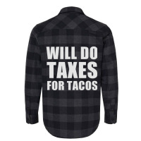 Will Do Taxes For Tacos Tax Accountant Bookkeeper Joke Flannel Shirt | Artistshot