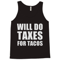 Will Do Taxes For Tacos Tax Accountant Bookkeeper Joke Tank Top | Artistshot