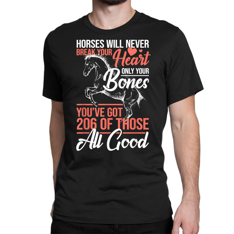 Horse Rider   Horses Will Never Break Your Heart   Horse T Shirt Classic T-shirt by kulowbu | Artistshot