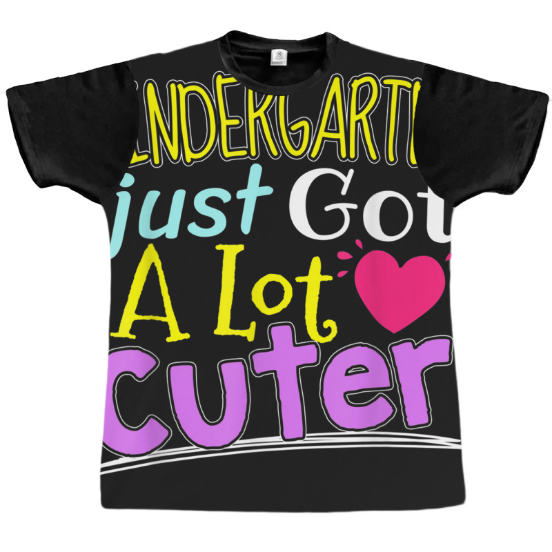 Kindergarten Just Got A Lot Cuter Girls School Graphic T-shirt | Artistshot