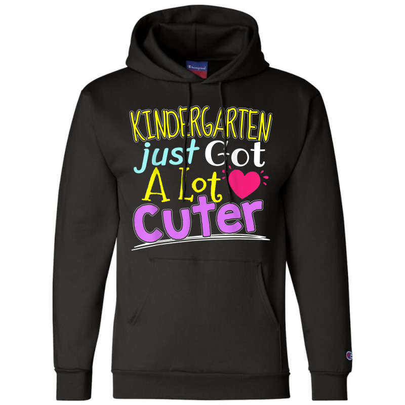 Kindergarten Just Got A Lot Cuter Girls School Champion Hoodie | Artistshot