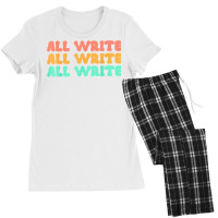 All Write All Write All Write Novel Writer T Shirt Women's Pajamas Set | Artistshot