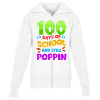 100 Days Of School And Still Poppin Funny To Celebrate 100th T Shirt Youth Zipper Hoodie | Artistshot