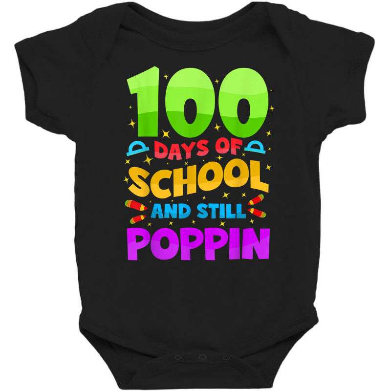 100 Days Of School And Still Poppin Funny To Celebrate 100th T Shirt Baby Bodysuit | Artistshot