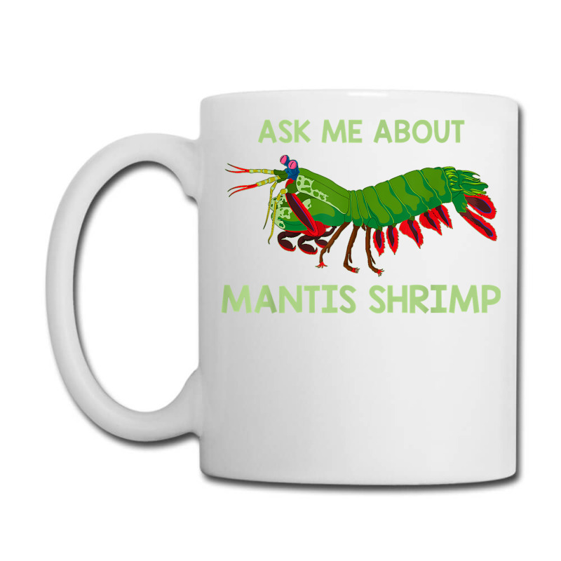 Crustacean Quote Ask Me About Mantis Shrimp T Shirt Coffee Mug | Artistshot