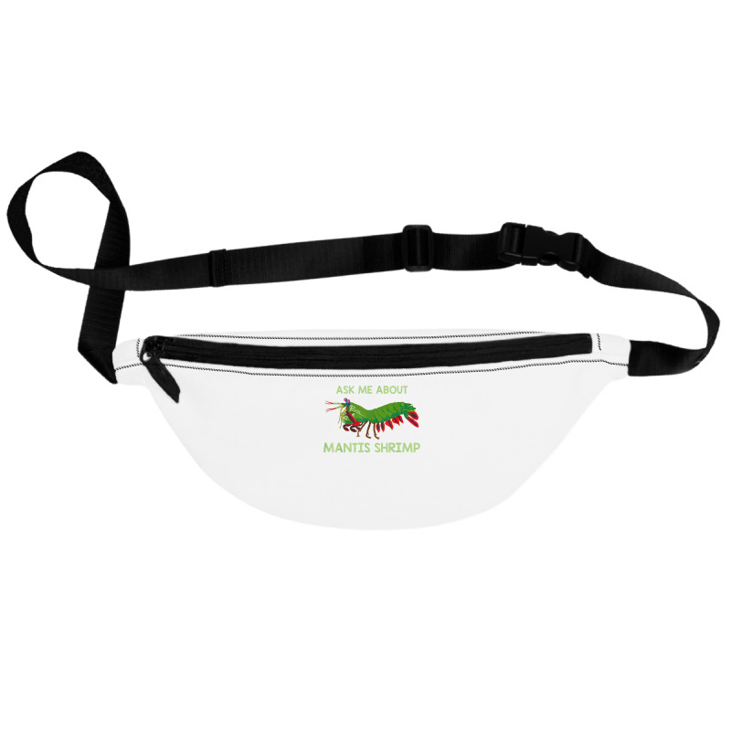 Crustacean Quote Ask Me About Mantis Shrimp T Shirt Fanny Pack | Artistshot