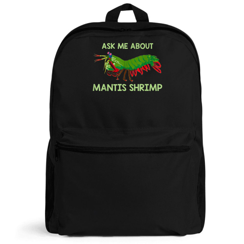 Crustacean Quote Ask Me About Mantis Shrimp T Shirt Backpack | Artistshot