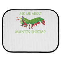 Crustacean Quote Ask Me About Mantis Shrimp T Shirt Rear Car Mat | Artistshot