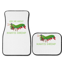 Crustacean Quote Ask Me About Mantis Shrimp T Shirt Full Set Car Mats | Artistshot