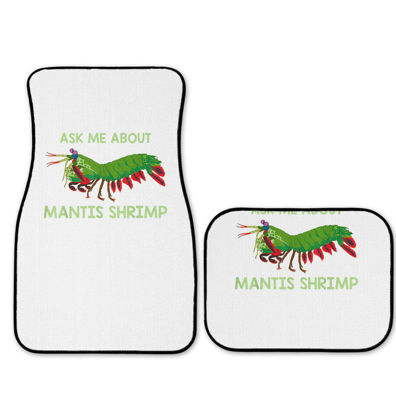 Crustacean Quote Ask Me About Mantis Shrimp T Shirt Full Set Car Mats | Artistshot