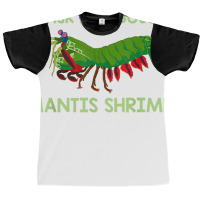 Crustacean Quote Ask Me About Mantis Shrimp T Shirt Graphic T-shirt | Artistshot