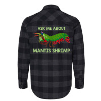 Crustacean Quote Ask Me About Mantis Shrimp T Shirt Flannel Shirt | Artistshot