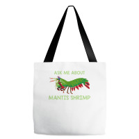 Crustacean Quote Ask Me About Mantis Shrimp T Shirt Tote Bags | Artistshot