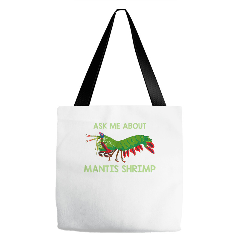 Crustacean Quote Ask Me About Mantis Shrimp T Shirt Tote Bags | Artistshot