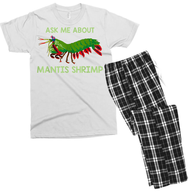 Crustacean Quote Ask Me About Mantis Shrimp T Shirt Men's T-shirt Pajama Set | Artistshot