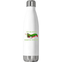 Crustacean Quote Ask Me About Mantis Shrimp T Shirt Stainless Steel Water Bottle | Artistshot