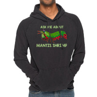 Crustacean Quote Ask Me About Mantis Shrimp T Shirt Vintage Hoodie | Artistshot