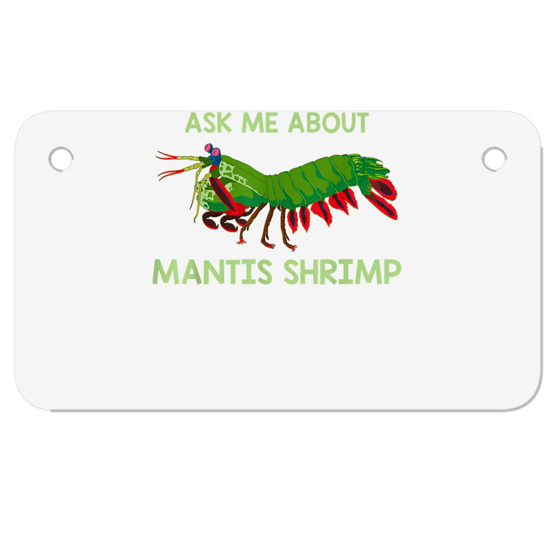 Crustacean Quote Ask Me About Mantis Shrimp T Shirt Motorcycle License Plate | Artistshot