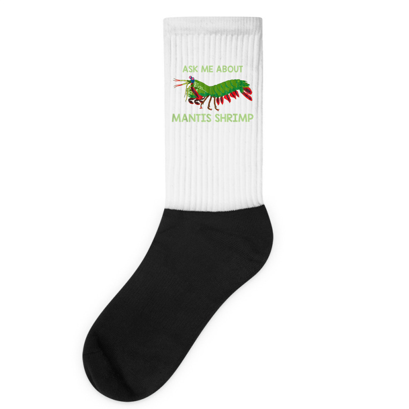 Crustacean Quote Ask Me About Mantis Shrimp T Shirt Socks | Artistshot