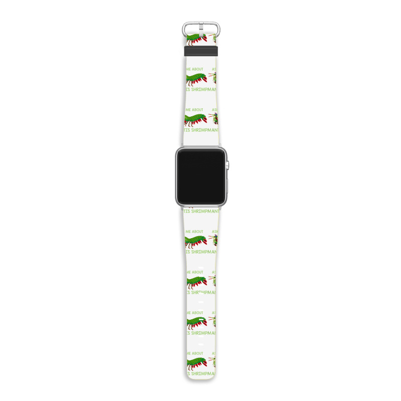 Crustacean Quote Ask Me About Mantis Shrimp T Shirt Apple Watch Band | Artistshot