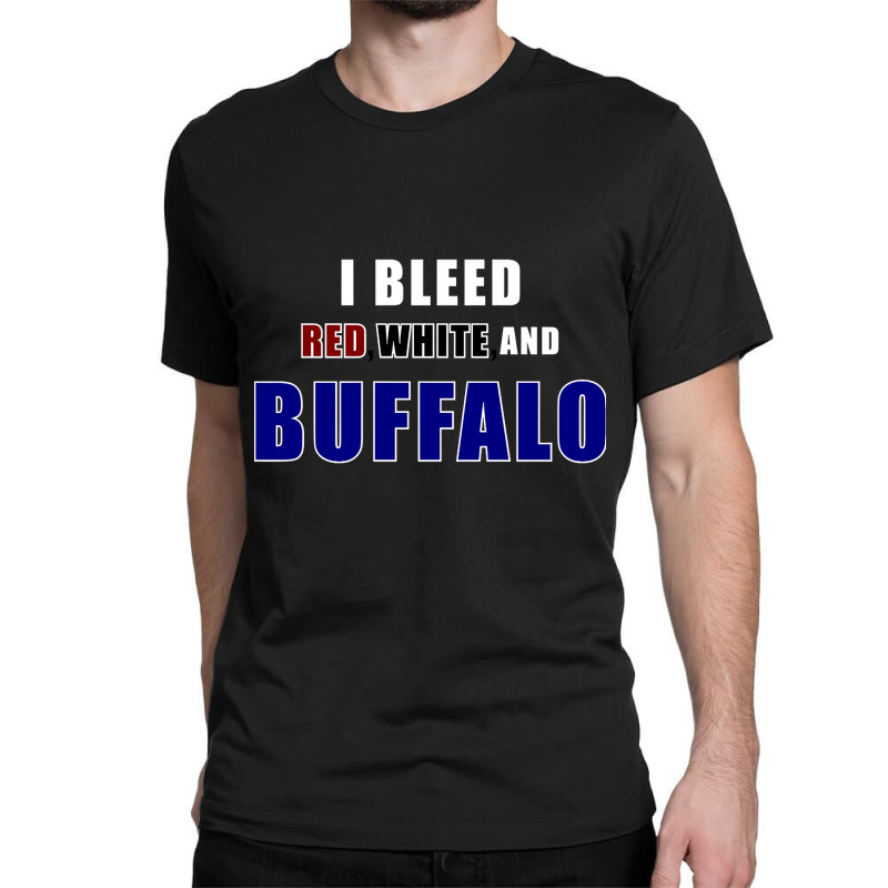 Hot Trend I Bleed Red White And Buffalo Classic T-shirt by michealyoungerlk01 | Artistshot