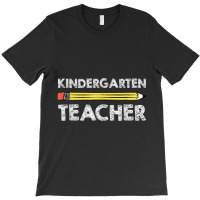 Kindergarten Teacher - Back To School For Teachers Edition T-shirt | Artistshot