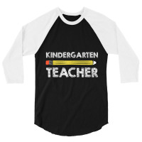 Kindergarten Teacher - Back To School For Teachers Edition 3/4 Sleeve Shirt | Artistshot