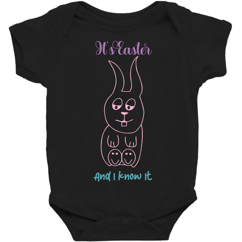 Easter And I Know It Baby Bodysuit by Grafixbychawki | Artistshot