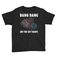 Bang In The Sky Baby New Years Eve 2023 Fireworks Party T Shirt Youth Tee | Artistshot