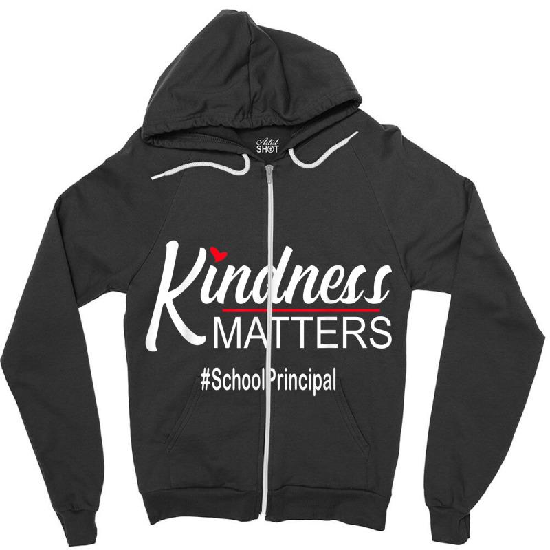 Kindness Matters School Principal Anti Bullying Zipper Hoodie | Artistshot