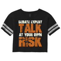 Debate Expert Talk At Your Own Risk Debate Arguments T Shirt Scorecard Crop Tee | Artistshot