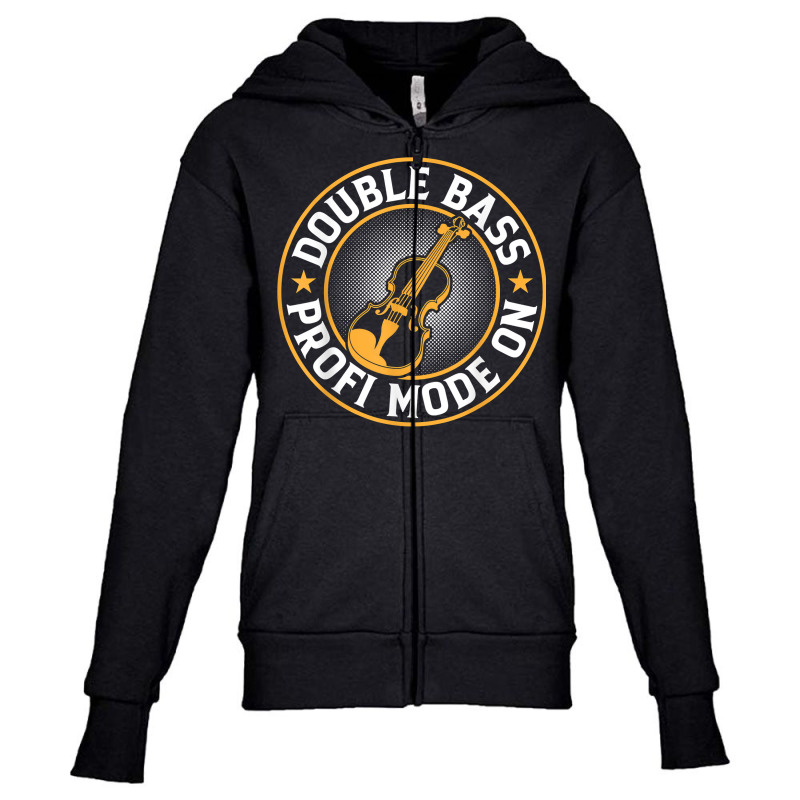 Double Bass Profi Mode On   Contrabass Double Bass Player T Shirt Youth Zipper Hoodie by casimircorjki0 | Artistshot