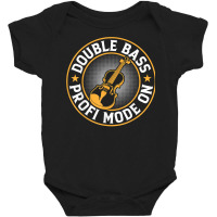 Double Bass Profi Mode On   Contrabass Double Bass Player T Shirt Baby Bodysuit | Artistshot