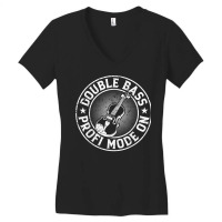 Double Bass Profi Mode On   Contrabass Double Bassist T Shirt Women's V-neck T-shirt | Artistshot