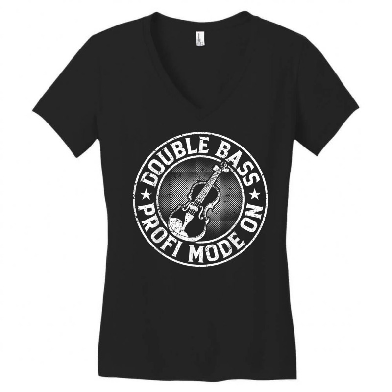 Double Bass Profi Mode On   Contrabass Double Bassist T Shirt Women's V-Neck T-Shirt by casimircorjki0 | Artistshot