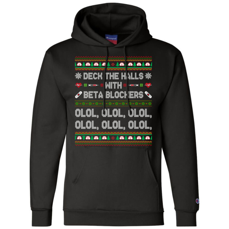 Deck The Halls With Beta Blockers Funny Nurse Christmas Ugly Sweatshir Champion Hoodie by bettincam | Artistshot