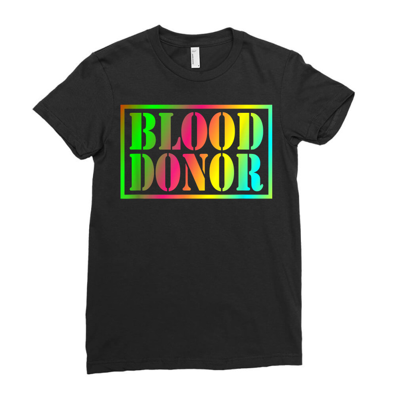 Blood Donor Rainbow Design, Donate Blood T Shirt Ladies Fitted T-Shirt by thunmzien | Artistshot