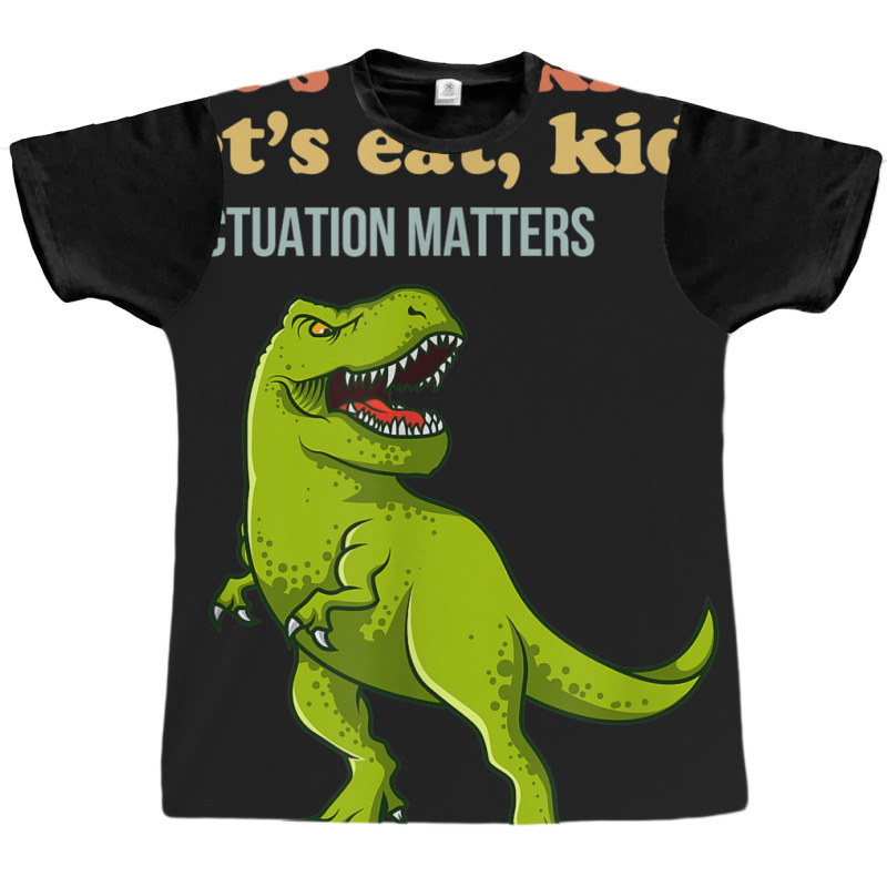 Let's Eat Kids Punctuation Matters T-rex Funny Grammar Graphic T-shirt | Artistshot