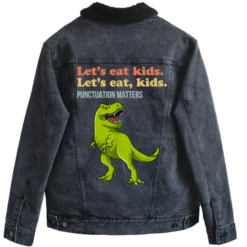 Let's Eat Kids Punctuation Matters T-rex Funny Grammar Unisex Sherpa-lined Denim Jacket | Artistshot