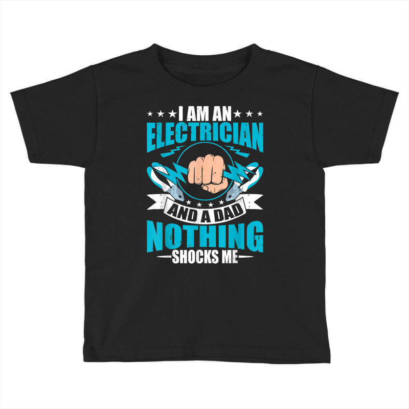 Electrician Dad Electronics Technician Electrical Repairman T Shirt Toddler T-shirt by mauthe | Artistshot