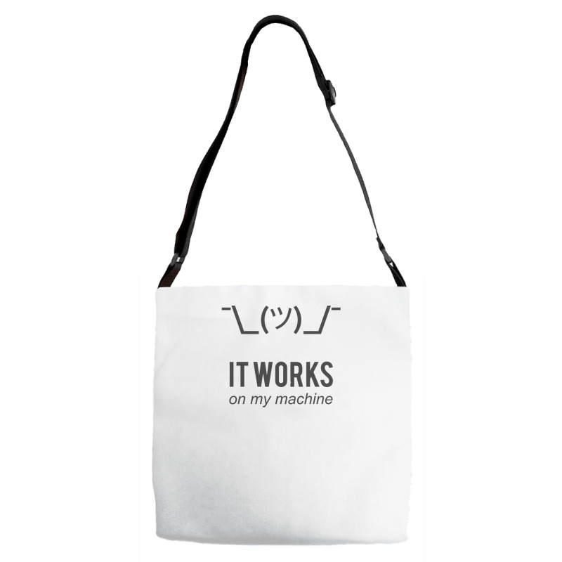 Shrug It Works On My Machine   Programmer Excuse Design Funny Adjustable Strap Totes | Artistshot