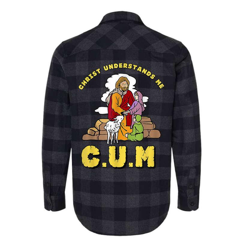 Christ Understands Me Cum T Shirt Flannel Shirt by luckenbg | Artistshot