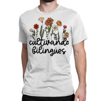 Cultivando Bilingues Dual Language Crew Bilingual Teacher T Shirt Classic T-shirt | Artistshot