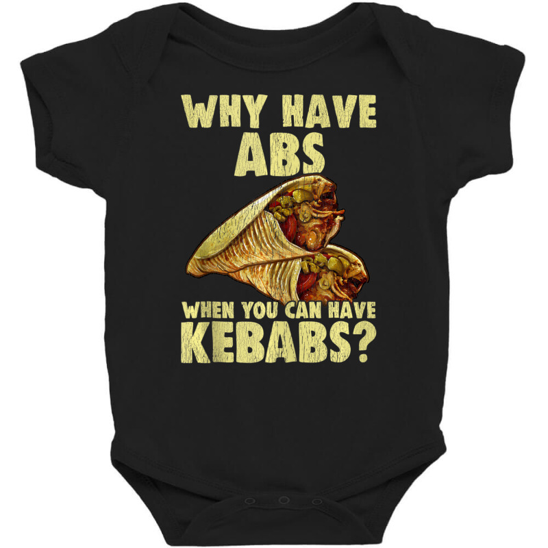 Why Have Abs When You Can Have Kebabs Grilling Food Baby Bodysuit | Artistshot