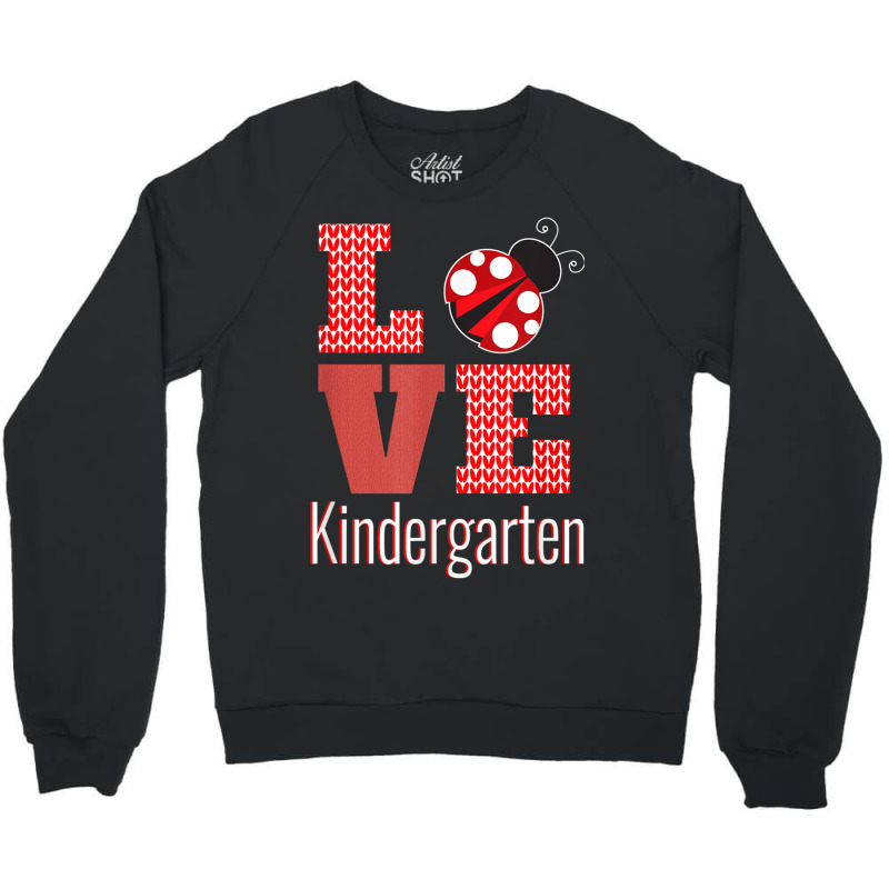 Love Kindergarten Back To School Ladybug _001 Crewneck Sweatshirt | Artistshot