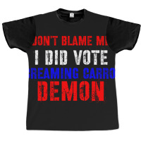 Don't Blame Me I Didn't Vote Screaming Carrot Demon Graphic T-shirt | Artistshot