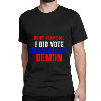 Don't Blame Me I Didn't Vote Screaming Carrot Demon Classic T-shirt | Artistshot