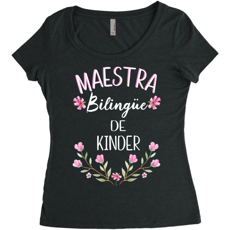 Maestra Bilingue Shirt Bilingual Teacher Spanish Kinder Women's Triblend Scoop T-shirt by DAGUILERA | Artistshot