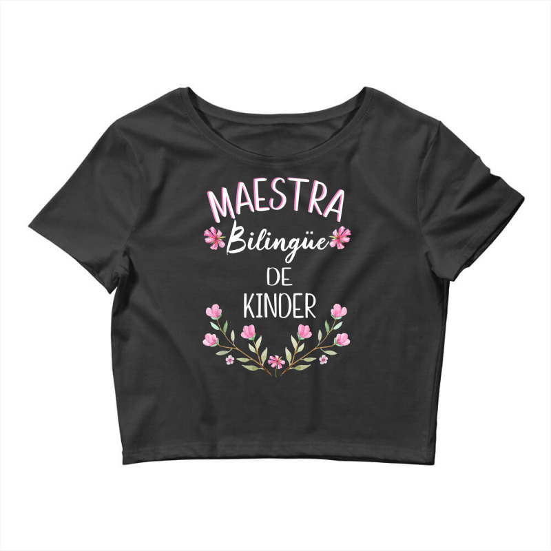 Maestra Bilingue Shirt Bilingual Teacher Spanish Kinder Crop Top by DAGUILERA | Artistshot