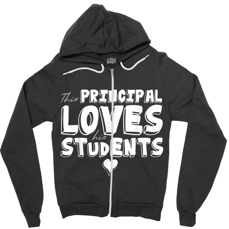 Mens This Principal Loves His Students Funny School Principal Zipper Hoodie | Artistshot